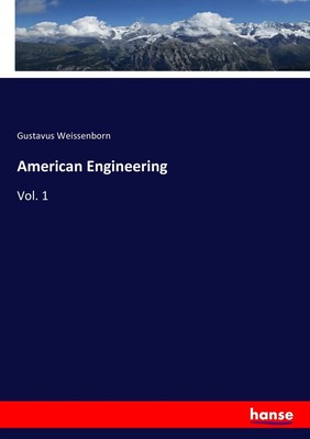 American Engineering Vol. 1 Gustavus Weissenborn Taschenbuch 220 S. Englisch
