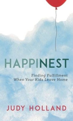 HappiNest: Finding Fulfillment When Your Kids Leave Home - Hardcover - GOOD