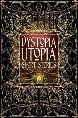 Dystopia Utopia Short Stories [Gothic Fantasy]  - hardcover - Good