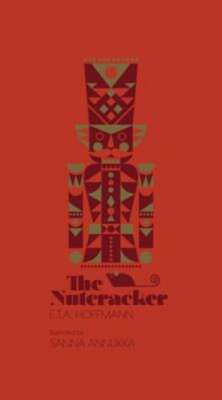 The Nutcracker by E T a Hoffmann: New