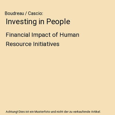 Investing in People: Financial Impact of Human Resource Initiatives: Financial I