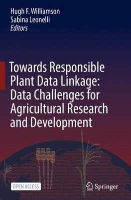 Towards Responsible Plant Data Linkage: Data Challenges for Agricultural Researc