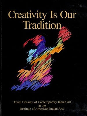 Creativity Is Our Tradition : Three Decades of Contemporary India