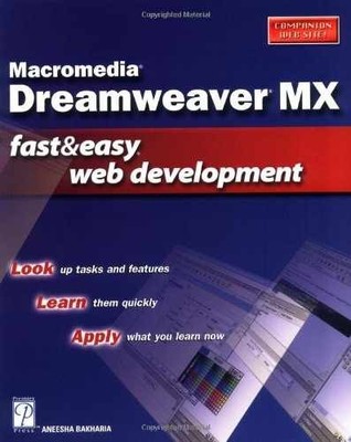 Macromedia Dreamweaver MX Fast & - Paperback, by Aneesha Bakharia - Very Good j