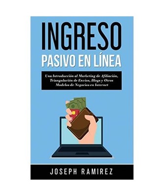 Ingresos Pasivos En Línea: Una Introducción al Marketing de Afiliación, Trian