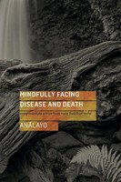 Mindfully Facing Disease And Death | Bhikkhu Analayo | Englisch | Taschenbuch