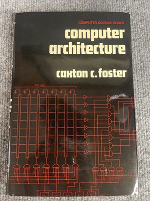 Computer Architecture by Caxton C. Foster HCDJ 1970