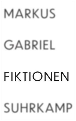 Fiktionen Markus Gabriel