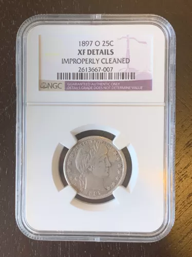 1897 O Barber Quarter 25c XF Details Improperly Cleaned NGC