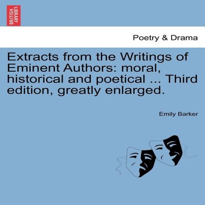 Extracts from the Writings of Eminent Authors moral historical an