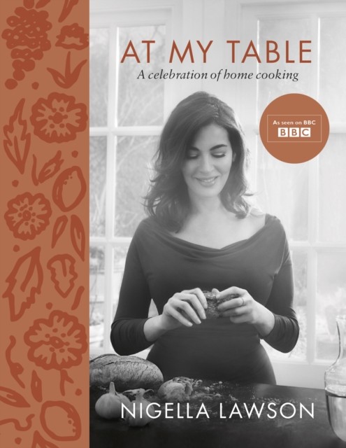 At My Table A Celebration of Home Cooking by Nigella Lawson (Hardback Book)