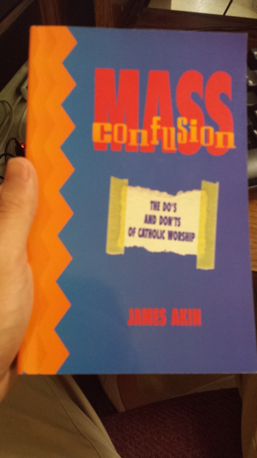Mass Confusion: The Do's & Don'ts of Catholic Worship by Akin