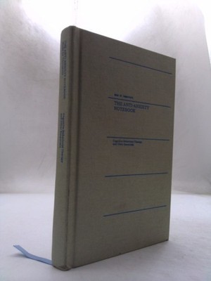 The Anti-Anxiety Notebook: Cognitive Behavioral Therapy and Other Essentials