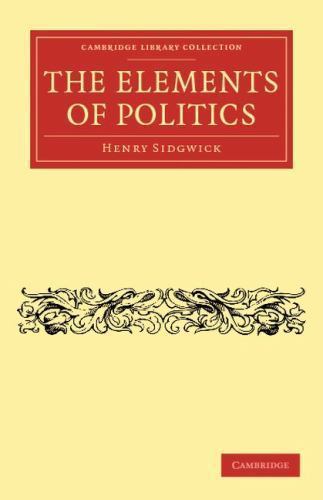 The Elements of Politics Sidgwick Paperback Cambridge University Press