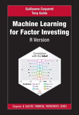 Machine Learning for Factor Investing: R Version: R Version (Chapman and Hall...