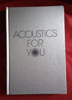 Acoustics For You by James H. Prout & Gordon R. Bienvenue. 1990 First Edition HC