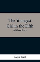 The Youngest Girl In The Fifth A School Story Angela Brazil Taschenbuch Englisch