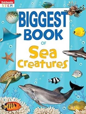 Biggest Book of Sea Creatures-Packed with Hundreds of Fascinating