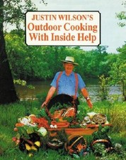 Justin Wilson's Outdoor Cooking with Inside Help - Hardcover - VERY GOOD