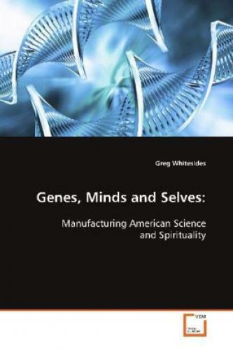 Thumbnail - Genes, Minds And Selves: Manufacturing American Science And