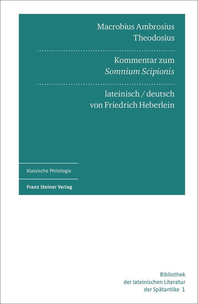 Macrobius Ambrosius Theodosius: Kommentar Zum "somnium Scipionis" |