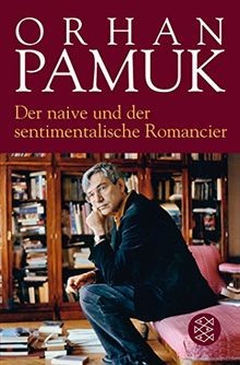 Der naive und der sentimentalische Romancier von Pamuk, ... | Buch | Zustand gut