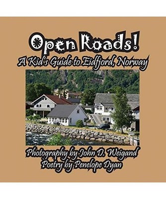 Open Roads! A Kid's Guide To Eidfjord, Norway, Penelope Dyan