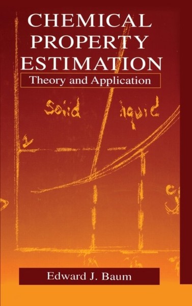 Baum - Chemical Property Estimation  Theory and Application - hardback - X555z
