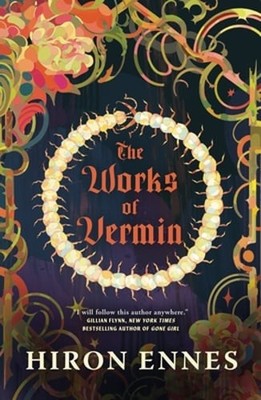 The Works of Vermin by Hiron Ennes: New
