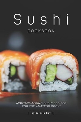 Valeria Ray Sushi Cookbook (Paperback)