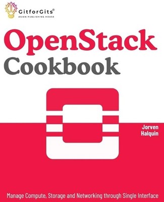 OpenStack Cookbook: Manage Compute, Storage and Networking through Single Interf