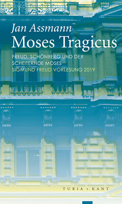 Jan Assmann; Hg. vom Sigmund Freud Museum Wien / Moses Tragicus