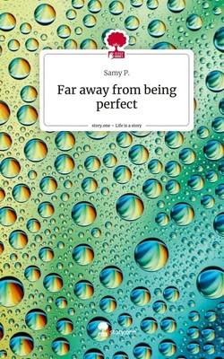 Samy P. | Far away from being perfect. Life is a Story - story.one | Buch (2023)