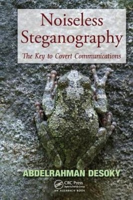 Noiseless Steganography: The Key To Covert Communications
