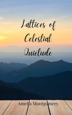 Amelia Montgomery | Lattices of Celestial Quietude | Taschenbuch | Englisch