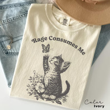 Rage Consumes Me Shirt, Cute Cat Meme T-Shirt, Funny Sarcastic Kitten Tee, Cotta