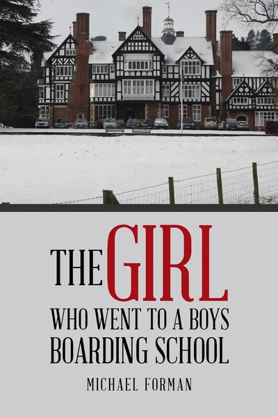 Michael Forman | The Girl Who Went To A Boys Boarding School | Taschenbuch-image