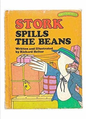 Stork Spills the Beans (Sweet - Hardcover, by Hefter Richard - Very Good x