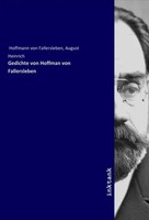 Gedichte Von Hoffman Von Fallersleben August Heinrich Hoffmann Von Fallersleben