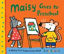 Maisy Goes to Preschool: A Maisy First Experiences Book by Cousins, Lucy