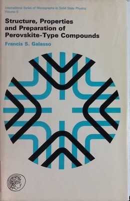 Structure, Properties and Preparation of Perovskite Type Compounds Monographs in