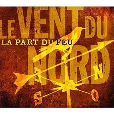 L E VENT D U NORD - La Part Du Feu - CD - Import - **Excellent Condition**