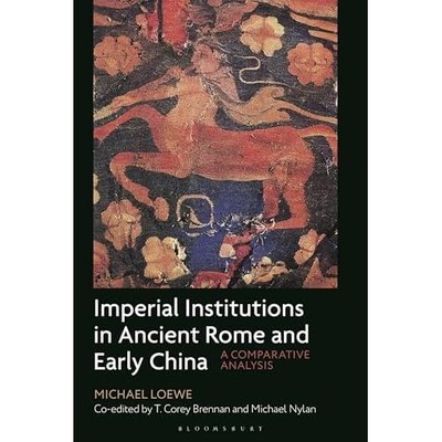 Imperial Institutions in Ancient Rome and Early China : -  NEW Michael Nylan 202