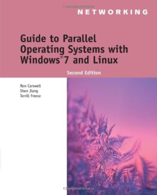 Guide to Parallel Operating Systems with Windows and Linux Ron Carswell