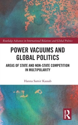 Kassab - Power Vacuums and Global Politics  Areas of State and Non-sta - X555z