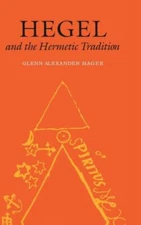 Hegel And The Hermetic Tradition