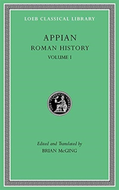 Roman History, Volume I by Appian (Hardback Book)