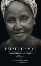 Empty Hands, A Memoir by Sister Abega Ntleko (Paperback Book)