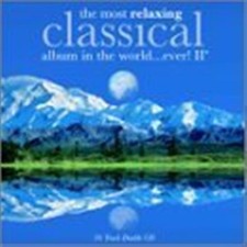 The Most Relaxing Classical Album In the World Ever, Volume II - Music CD - -