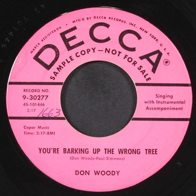 DON WOODY: you're barking up the wrong tree / bird-dog DECCA 7'' Single 45 RPM